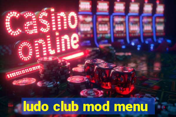 ludo club mod menu